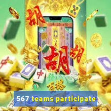 567 teams participate