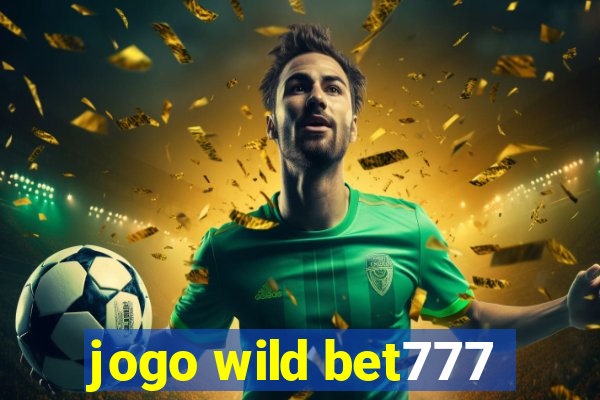 jogo wild bet777