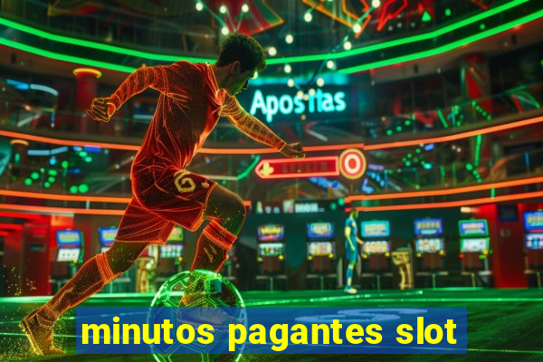 minutos pagantes slot