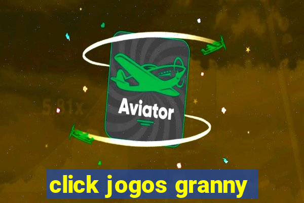 click jogos granny