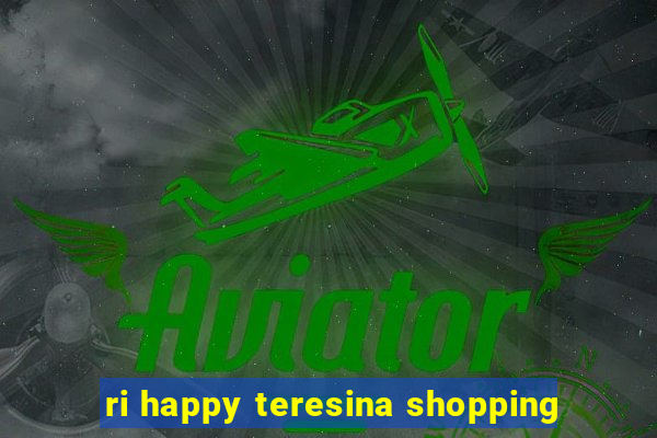 ri happy teresina shopping