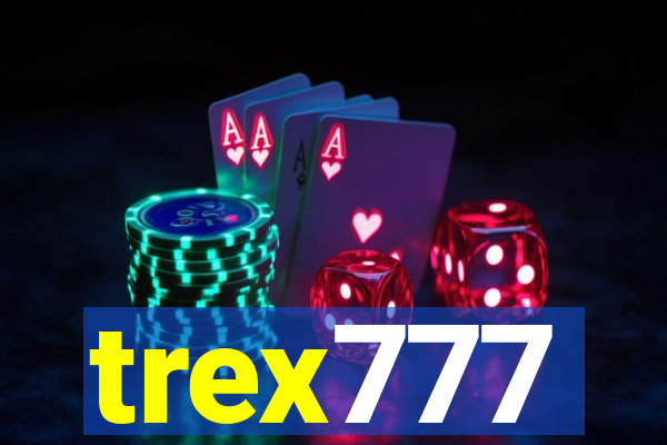 trex777