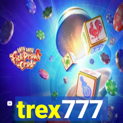 trex777