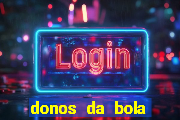 donos da bola bahia net