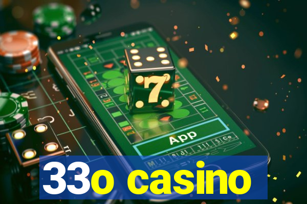 33o casino