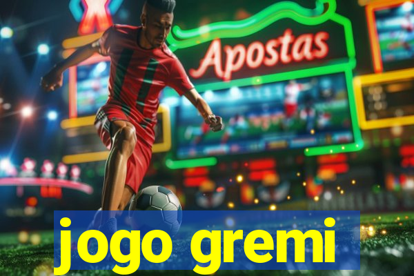 jogo gremi