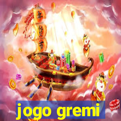 jogo gremi