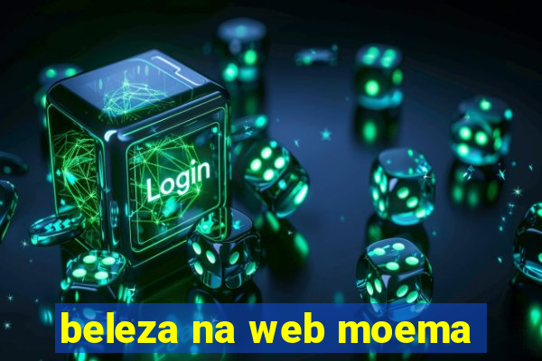 beleza na web moema