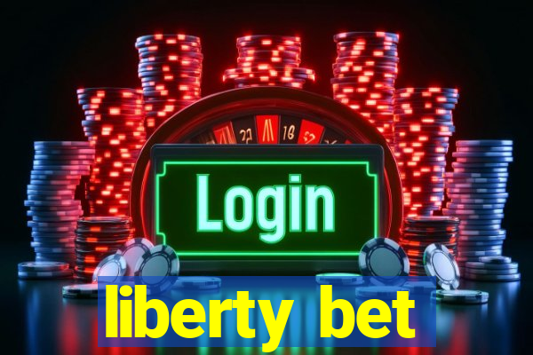 liberty bet