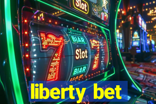 liberty bet