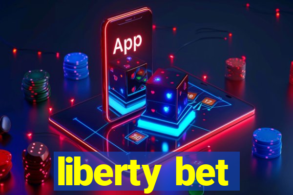 liberty bet