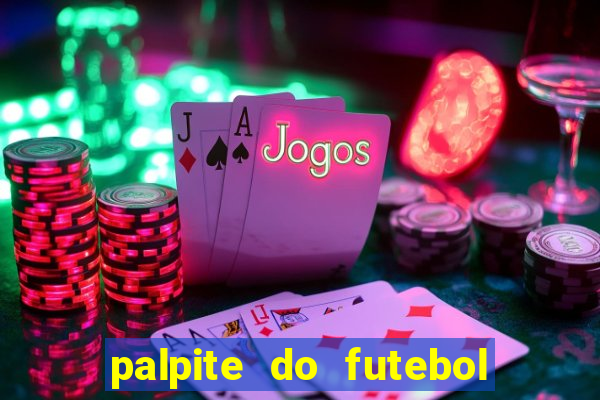 palpite do futebol de hoje