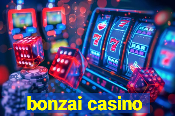 bonzai casino