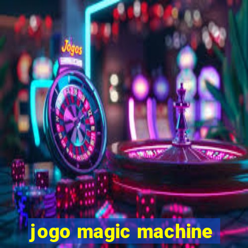 jogo magic machine