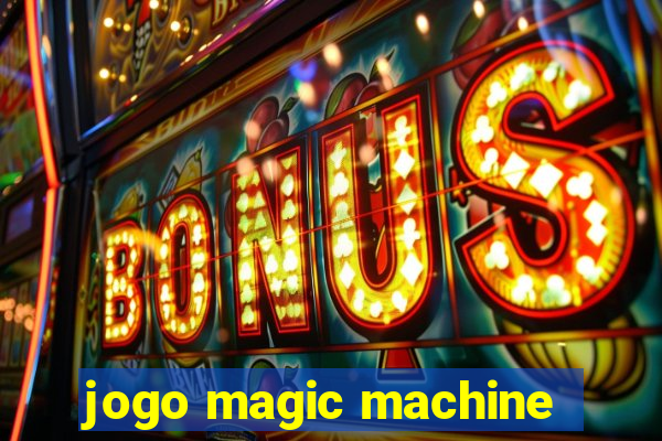 jogo magic machine