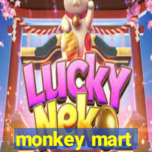 monkey mart