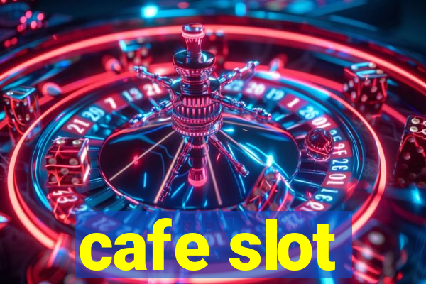 cafe slot