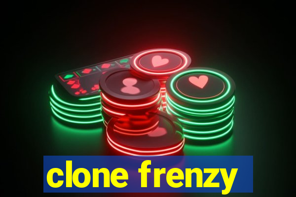 clone frenzy