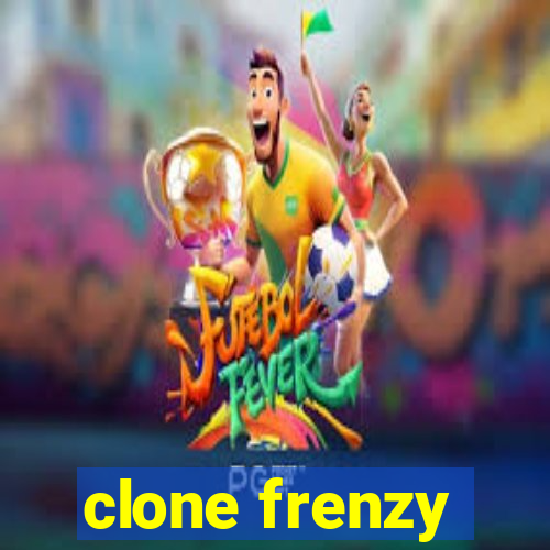 clone frenzy