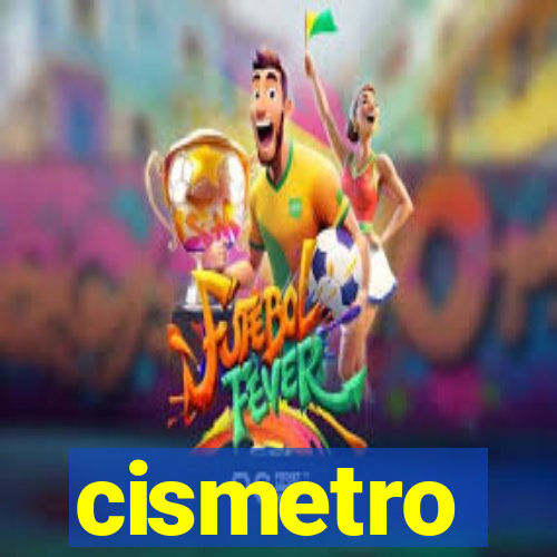 cismetro