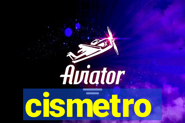 cismetro