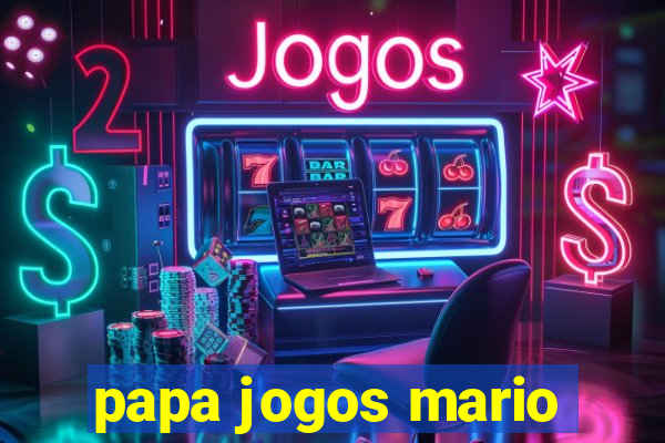 papa jogos mario