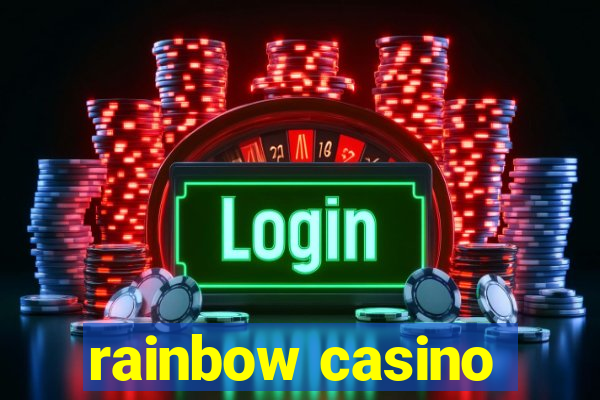 rainbow casino