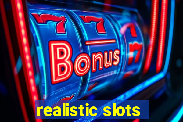 realistic slots