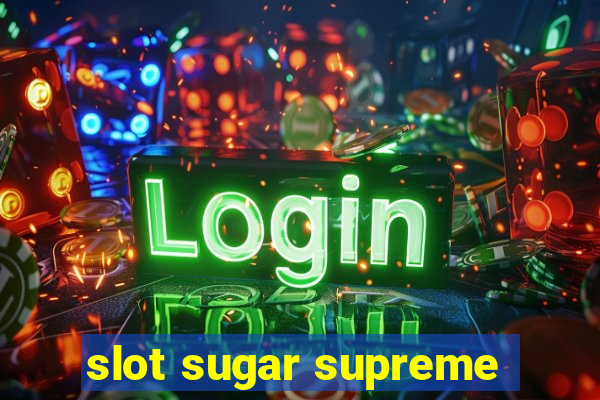 slot sugar supreme