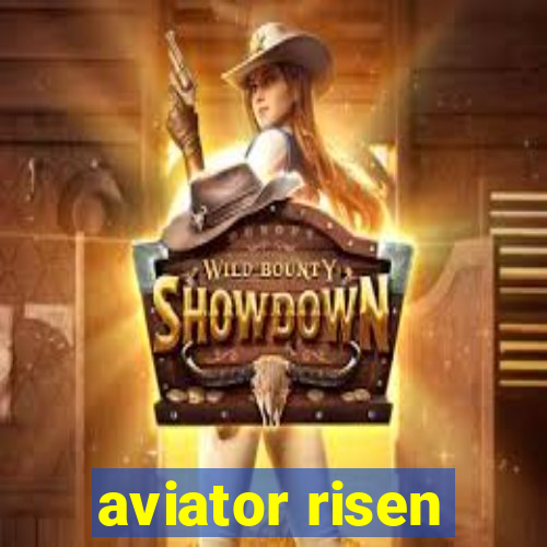 aviator risen