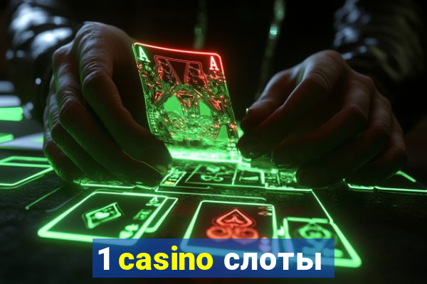 1 casino слоты