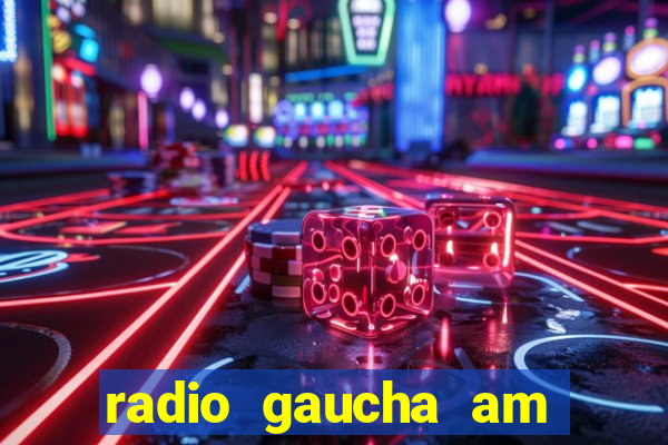 radio gaucha am 600 porto alegre rs