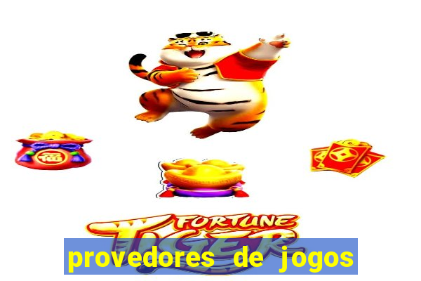 provedores de jogos de cassino