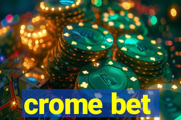 crome bet