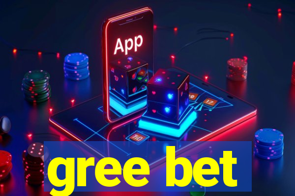 gree bet