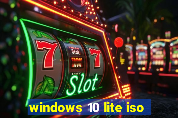 windows 10 lite iso