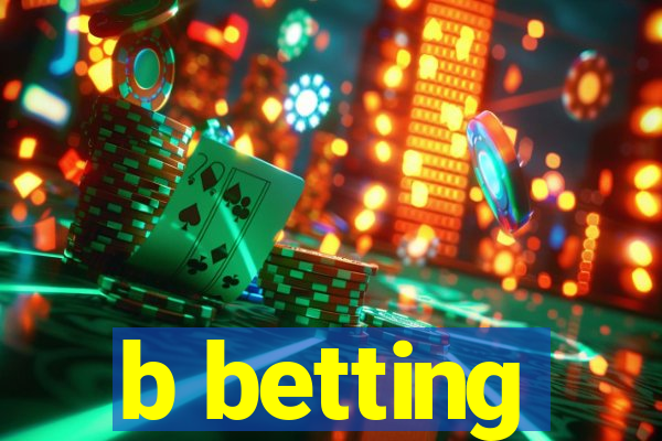 b betting