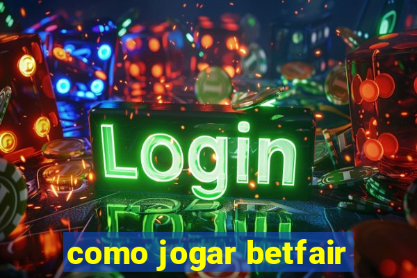 como jogar betfair