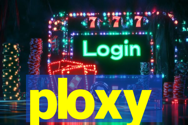 ploxy