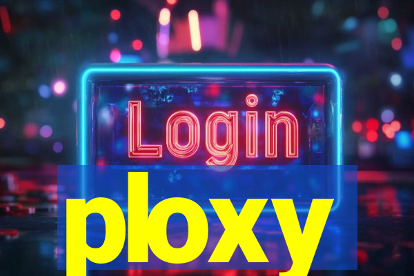 ploxy