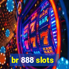 br 888 slots