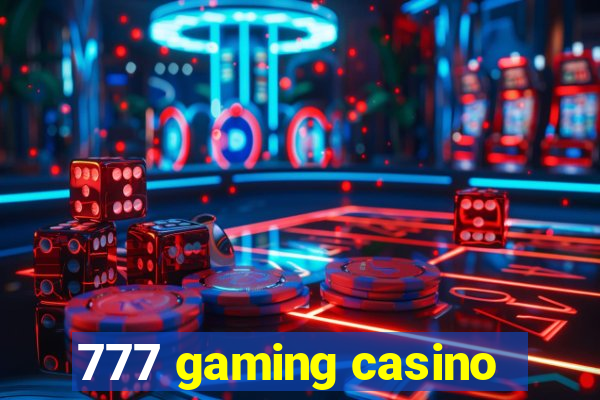 777 gaming casino