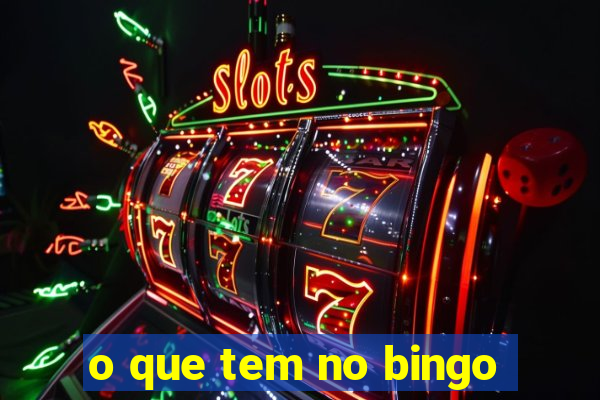 o que tem no bingo