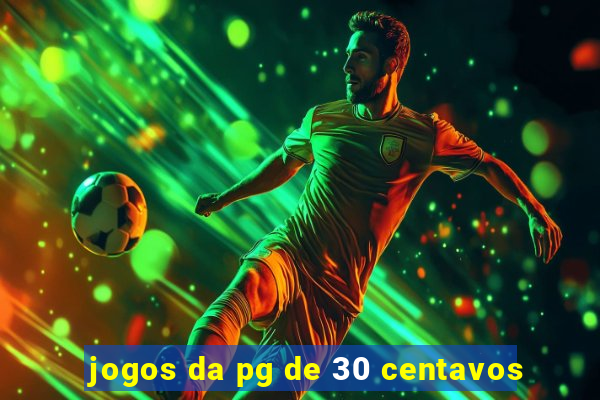 jogos da pg de 30 centavos