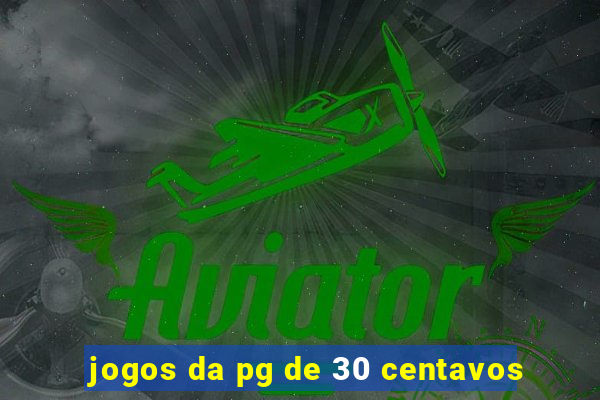 jogos da pg de 30 centavos