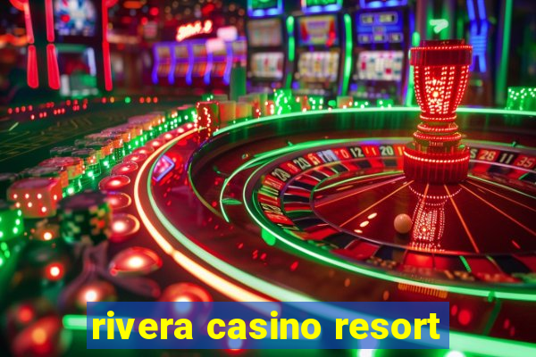 rivera casino resort