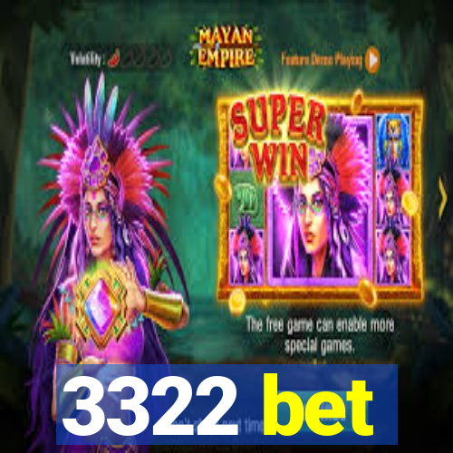 3322 bet