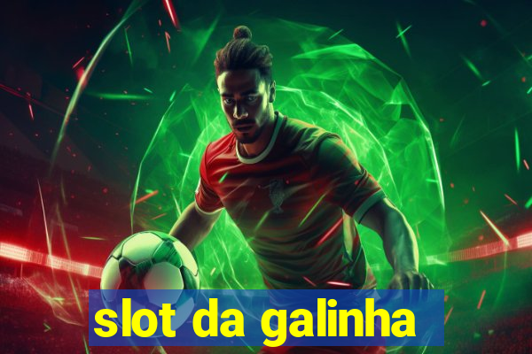 slot da galinha