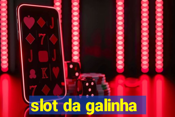 slot da galinha