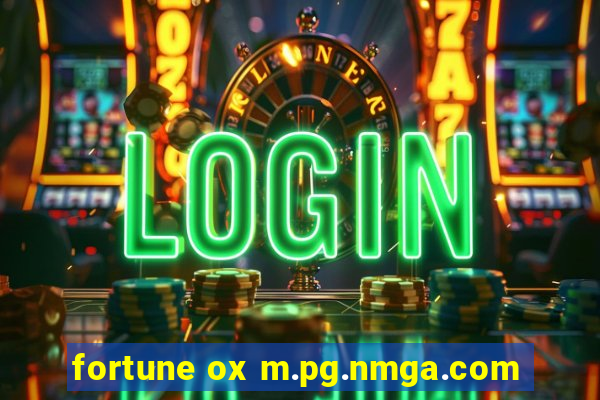 fortune ox m.pg.nmga.com